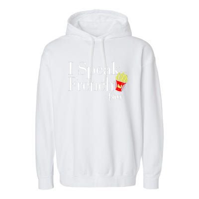 I Speak French Fries Garment-Dyed Fleece Hoodie