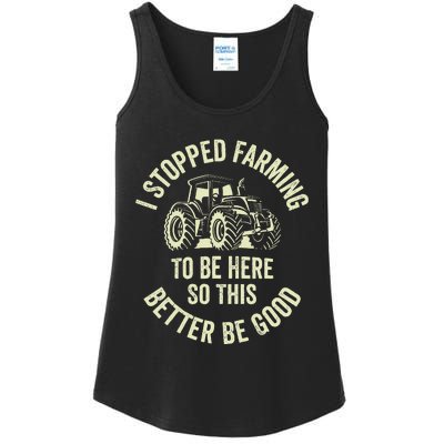 I Stopped Farming To Be Here So This Better Be Good Ladies Essential Tank