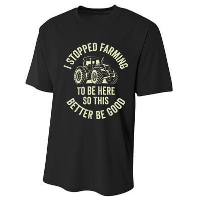 I Stopped Farming To Be Here So This Better Be Good Performance Sprint T-Shirt