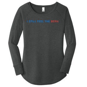 I Still Feel The Bern Bernie Sanders Women's Perfect Tri Tunic Long Sleeve Shirt