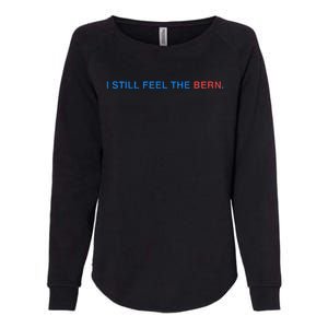 I Still Feel The Bern Bernie Sanders Womens California Wash Sweatshirt