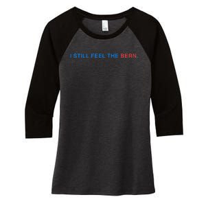 I Still Feel The Bern Bernie Sanders Women's Tri-Blend 3/4-Sleeve Raglan Shirt