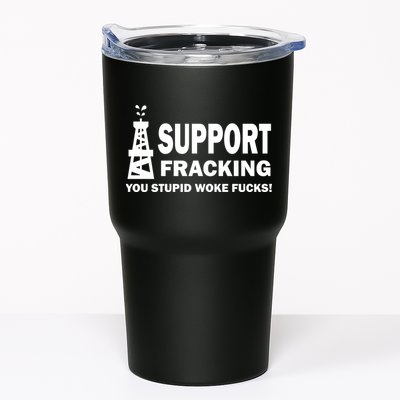 I Support Fracking You Stupid Woke Tumbler