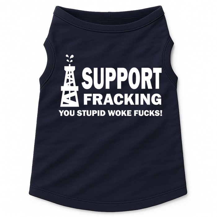 I Support Fracking You Stupid Woke Doggie Tank