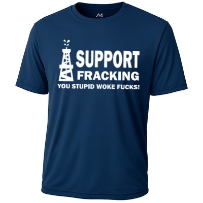 I Support Fracking You Stupid Woke Performance Shirt