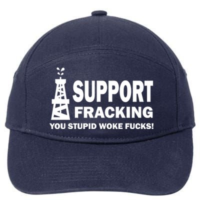 I Support Fracking You Stupid Woke 7-Panel Snapback Hat