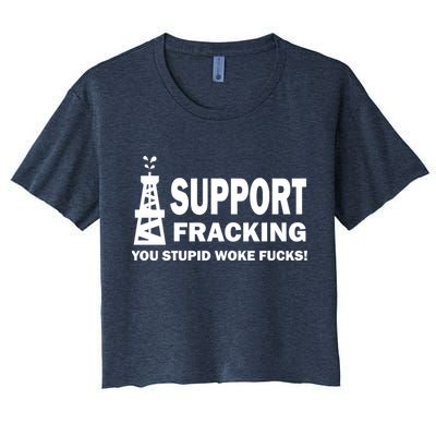 I Support Fracking You Stupid Woke Crop Top