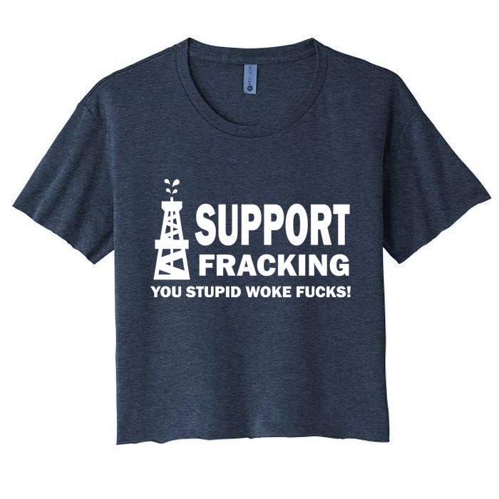 I Support Fracking You Stupid Woke Crop Top