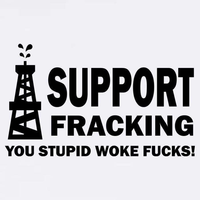 I Support Fracking You Stupid Woke Garment-Dyed Sweatshirt