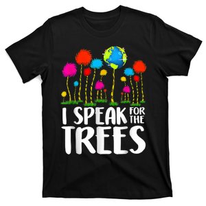 I Speak For Trees Earth Day Save Earth Inspiration Hippie T-Shirt