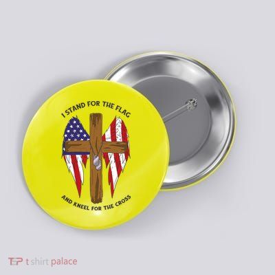 I Stand For The Flag Kneel For The Cross USA Button