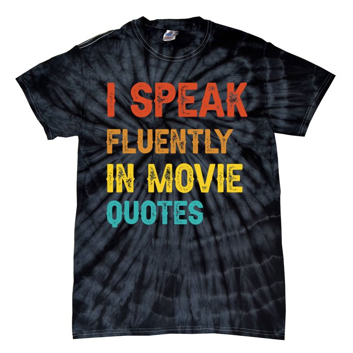 I Speak Fluently In Movie Quotes Funny Essential Tie-Dye T-Shirt