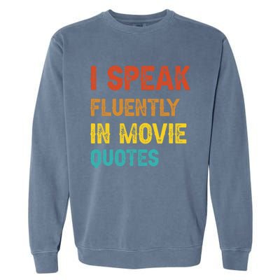 I Speak Fluently In Movie Quotes Funny Essential Garment-Dyed Sweatshirt