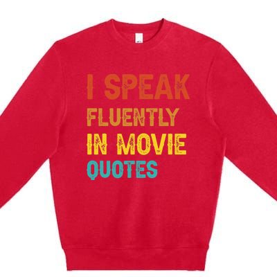 I Speak Fluently In Movie Quotes Funny Essential Premium Crewneck Sweatshirt