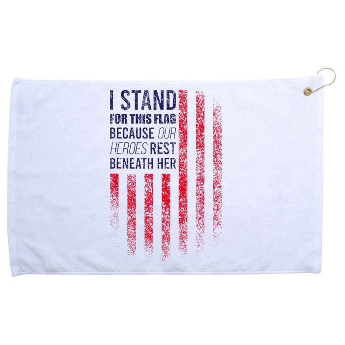 I Stand For This Flag Because Our Heroes Rest Beneath Her Grommeted Golf Towel