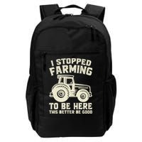 I Stopped Farming To Be Here This Better Be Good Vintage Backpack