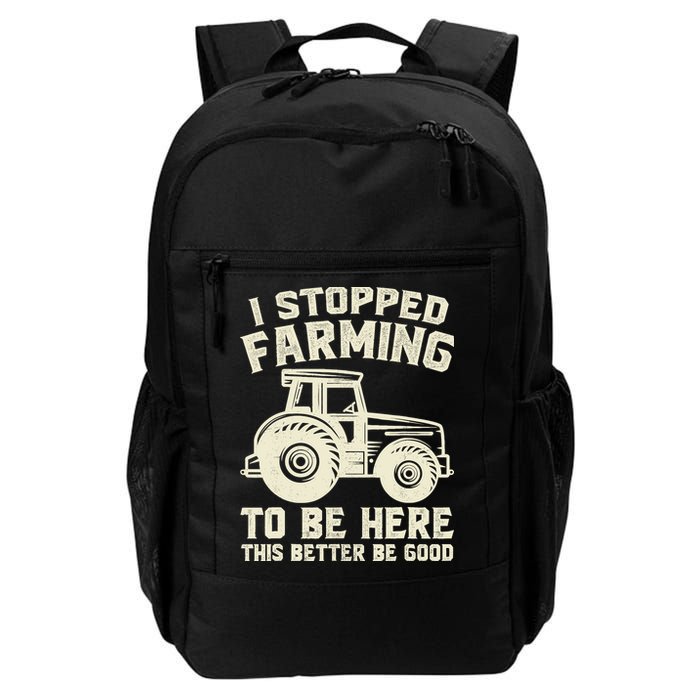 I Stopped Farming To Be Here This Better Be Good Vintage Backpack