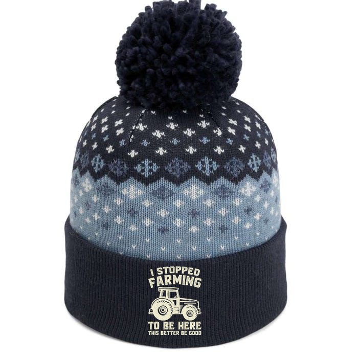 I Stopped Farming To Be Here This Better Be Good Vintage The Baniff Cuffed Pom Beanie