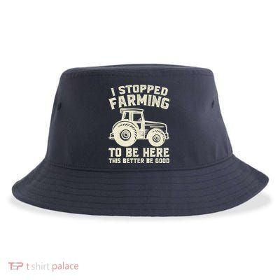 I Stopped Farming To Be Here This Better Be Good Vintage Sustainable Bucket Hat