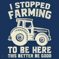 I Stopped Farming To Be Here This Better Be Good Vintage Flatbill Hat
