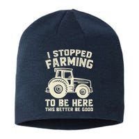 I Stopped Farming To Be Here This Better Be Good Vintage Sustainable Beanie