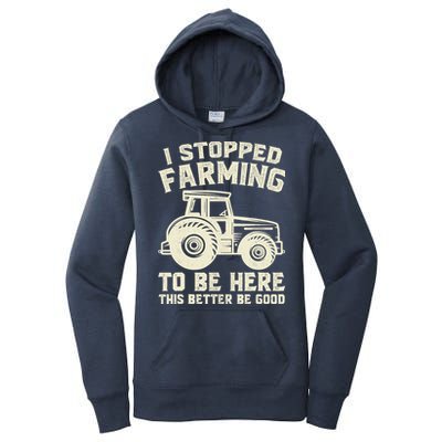I Stopped Farming To Be Here This Better Be Good Vintage Women's Pullover Hoodie