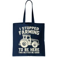 I Stopped Farming To Be Here This Better Be Good Vintage Bag