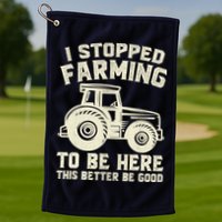I Stopped Farming To Be Here This Better Be Good Vintage Golf Towel