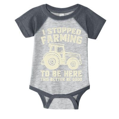 I Stopped Farming To Be Here This Better Be Good Vintage Infant Baby Jersey Bodysuit