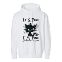 it s fine im fine everything is fine funny black cat wo Garment-Dyed Fleece Hoodie