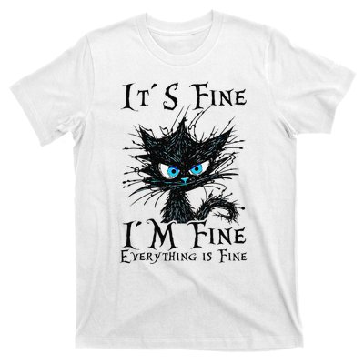 it s fine im fine everything is fine funny black cat wo T-Shirt