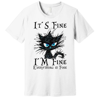 it s fine im fine everything is fine funny black cat wo Premium T-Shirt