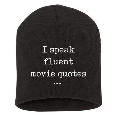 I Speak Fluent Movie Quotes Funny Cute Short Acrylic Beanie