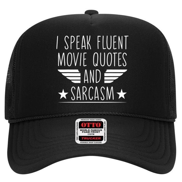 I Speak Fluent Movie Quotes And Sarcasm Funny Cinema Lover High Crown Mesh Back Trucker Hat