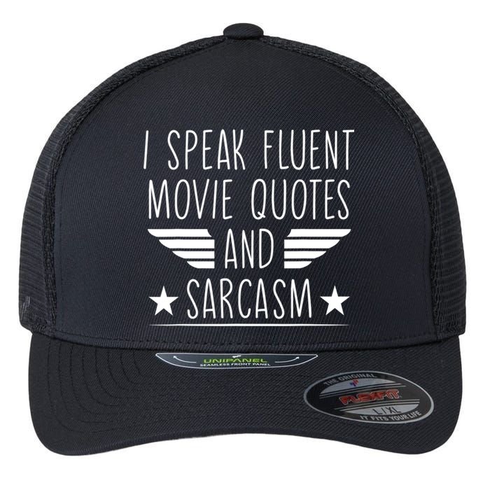 I Speak Fluent Movie Quotes And Sarcasm Funny Cinema Lover Flexfit Unipanel Trucker Cap