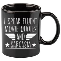 I Speak Fluent Movie Quotes And Sarcasm Funny Cinema Lover 11oz C Handle Ceramic Mug