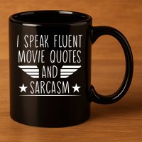 I Speak Fluent Movie Quotes And Sarcasm Funny Cinema Lover 11oz C Handle Ceramic Mug