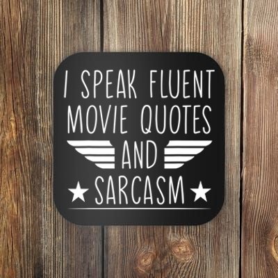 I Speak Fluent Movie Quotes And Sarcasm Funny Cinema Lover Coaster