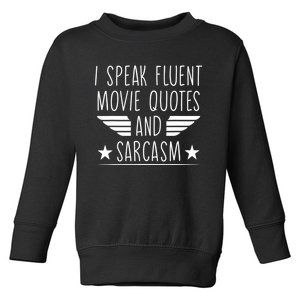 I Speak Fluent Movie Quotes And Sarcasm Funny Cinema Lover Toddler Sweatshirt