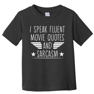 I Speak Fluent Movie Quotes And Sarcasm Funny Cinema Lover Toddler T-Shirt