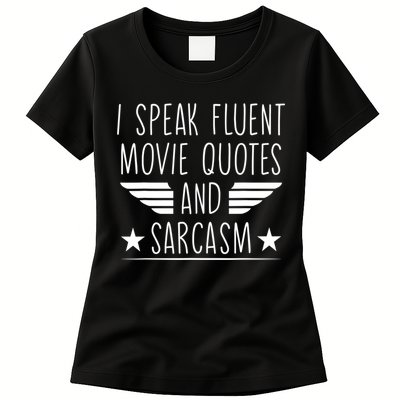 I Speak Fluent Movie Quotes And Sarcasm Funny Cinema Lover Womens T-Shirt