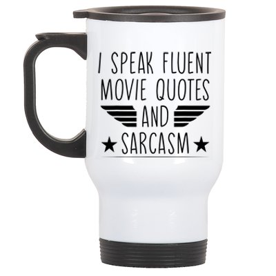 I Speak Fluent Movie Quotes And Sarcasm Funny Cinema Lover Stainless Steel Travel Mug