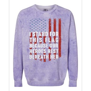 I Stand For This Flag Because Our Heroes Rest Beneath Her Colorblast Crewneck Sweatshirt