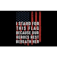 I Stand For This Flag Because Our Heroes Rest Beneath Her Bumper Sticker