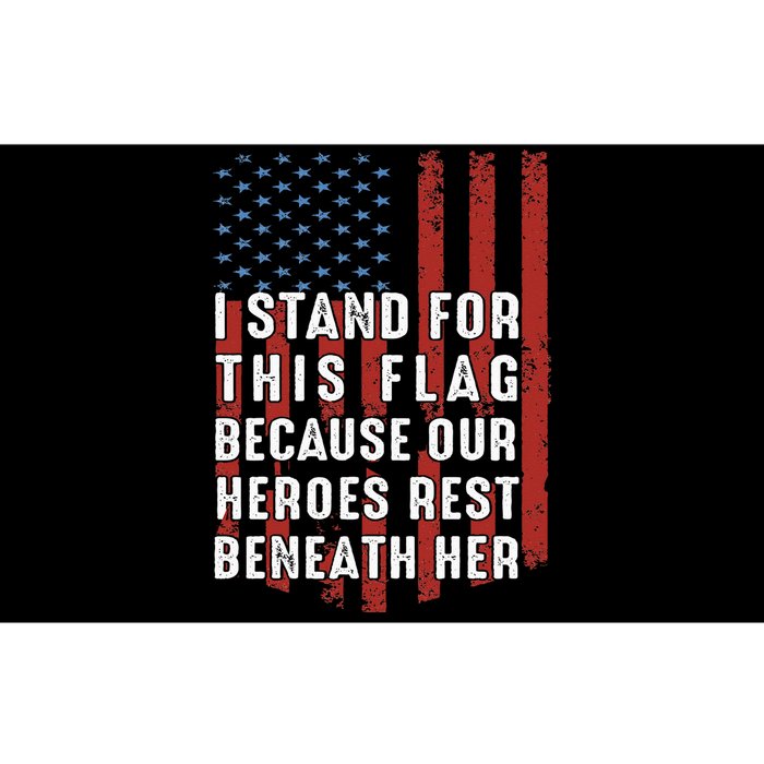 I Stand For This Flag Because Our Heroes Rest Beneath Her Bumper Sticker