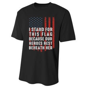 I Stand For This Flag Because Our Heroes Rest Beneath Her Performance Sprint T-Shirt