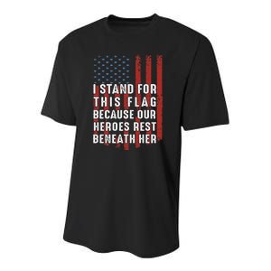 I Stand For This Flag Because Our Heroes Rest Beneath Her Youth Performance Sprint T-Shirt