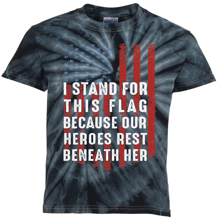 I Stand For This Flag Because Our Heroes Rest Beneath Her Kids Tie-Dye T-Shirt