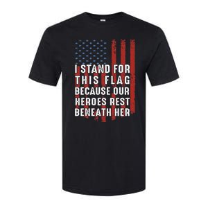 I Stand For This Flag Because Our Heroes Rest Beneath Her Softstyle CVC T-Shirt