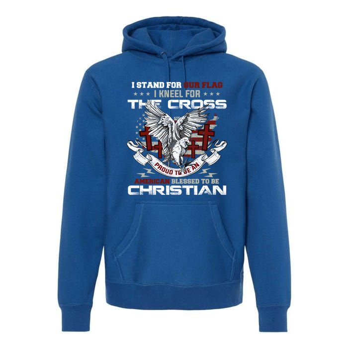 I Stand For Our Flag I Kneel For The Cross American Veterans Gift Premium Hoodie